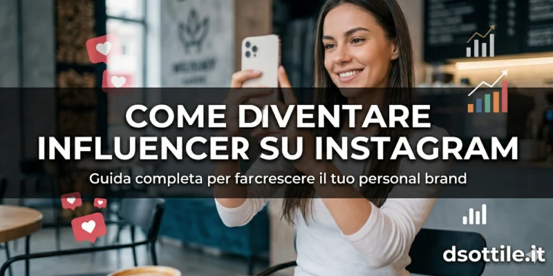 Come diventare influencer su Instagram nel 2026: guida operativa passo dopo passo